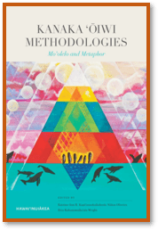 Cover image of Kanaka Oiwi Methodologies: Moolelo and Metaphor.